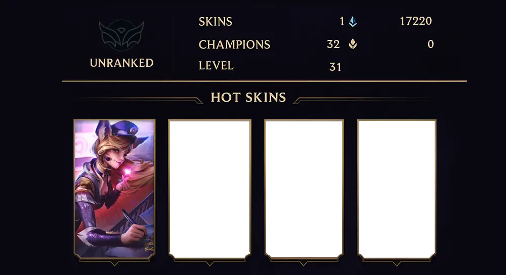 UNRANKED - 31 LVL - 1 SKIN