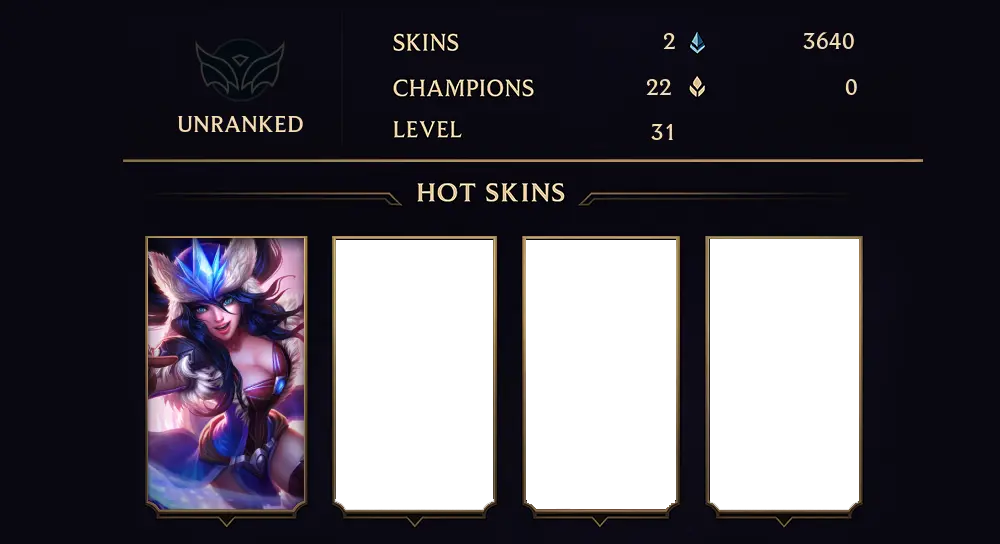 UNRANKED - 31 LVL - 2 SKIN
