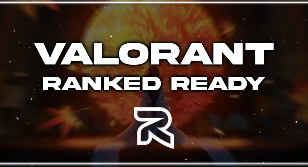 Valorant RANKED READY