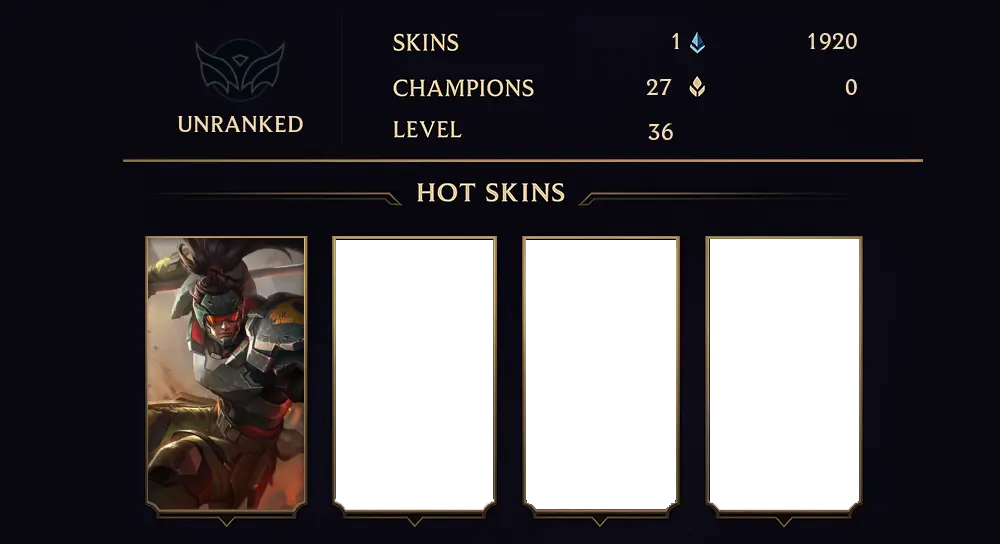 UNRANKED - 36 LVL - 1 SKIN