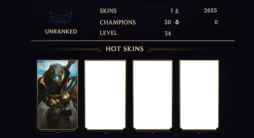UNRANKED - 34 LVL - 1 SKIN