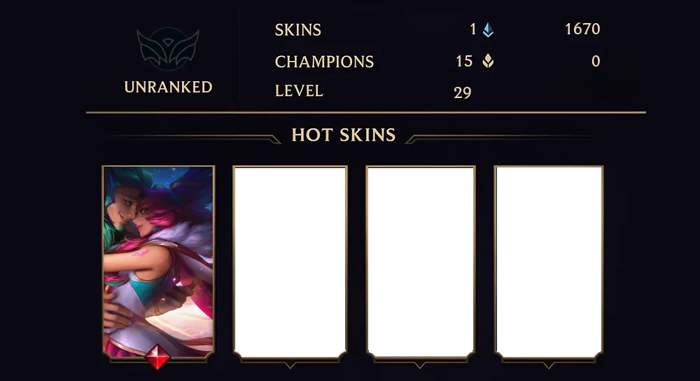 UNRANKED - 29 LVL - 1 SKIN
