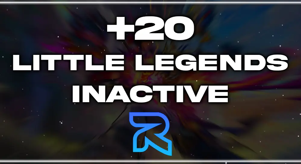 20+ LITTLE LEGENDS | INACTIVE