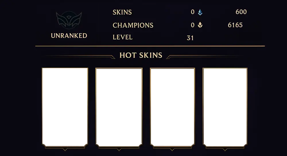 UNRANKED - 31 LVL - 0 SKIN