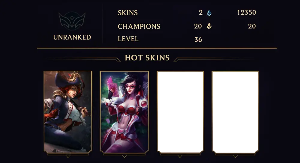 UNRANKED - 36 LVL - 2 SKIN