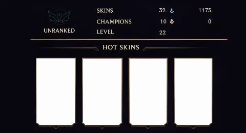 UNRANKED - 22 LVL - 0 SKIN