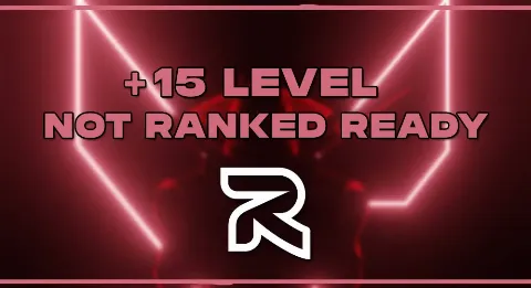 15 LVL - NOT RANKED READY