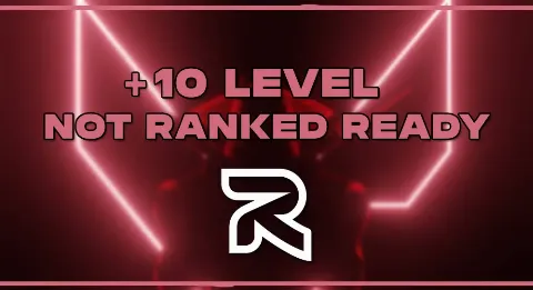 10 LVL - NOT RANKED READY